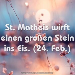 St. Matheis wirft einen großen Stein ins Eis.
(24. Feb.)