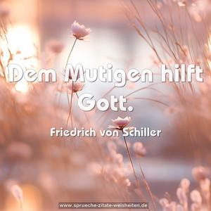 Dem Mutigen hilft Gott.