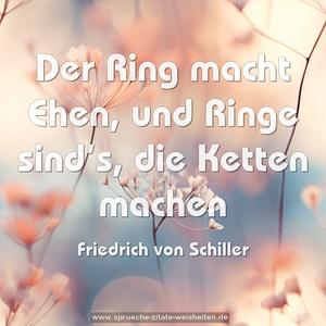 Der Ring macht Ehen, und Ringe sind’s, die Ketten machen