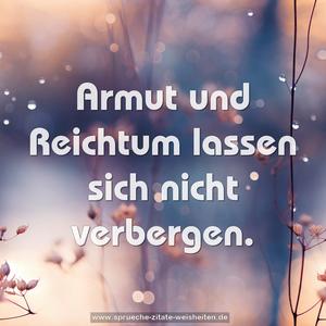 Armut und Reichtum lassen sich nicht verbergen.
