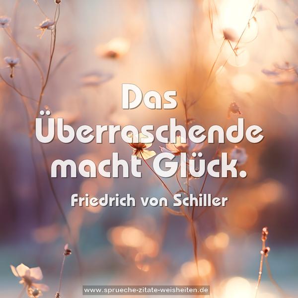 Das Überraschende macht Glück.