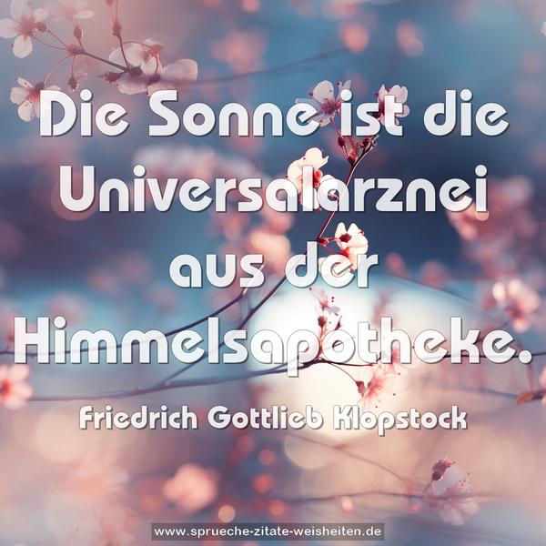 Die Sonne ist die Universalarznei aus der Himmelsapotheke.