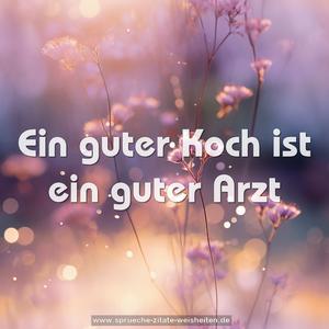 Ein guter Koch ist ein guter Arzt