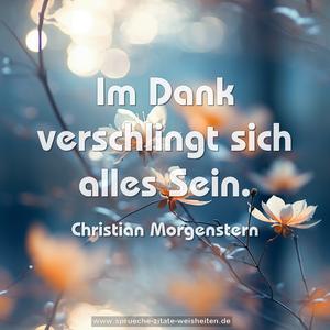 Im Dank verschlingt sich alles Sein. 