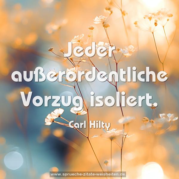 Jeder außerordentliche Vorzug isoliert.