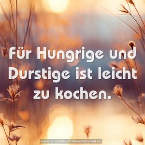 Für Hungrige und Durstige ist leicht zu kochen.