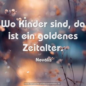 Wo Kinder sind, da ist ein goldenes Zeitalter.