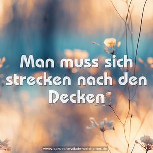 Man muss sich strecken nach den Decken