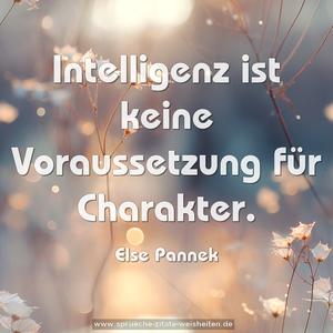 Intelligenz ist keine Voraussetzung für Charakter.