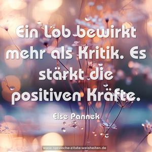 Ein Lob bewirkt mehr als Kritik.
Es stärkt die positiven Kräfte. 