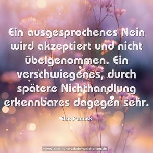 Ein ausgesprochenes Nein
wird akzeptiert und nicht übelgenommen.
Ein verschwiegenes,
durch spätere Nichthandlung erkennbares dagegen sehr.