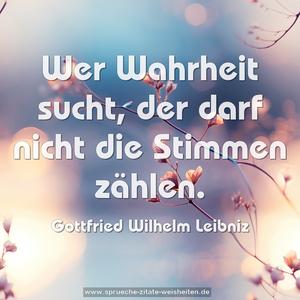 Wer Wahrheit sucht, der darf nicht die Stimmen zählen.