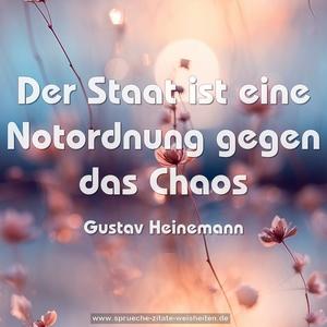 Der Staat ist eine Notordnung gegen das Chaos