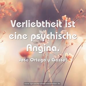 Verliebtheit ist eine psychische Angina.