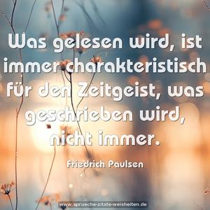 Was gelesen wird, ist immer charakteristisch für den Zeitgeist, was geschrieben wird, nicht immer.