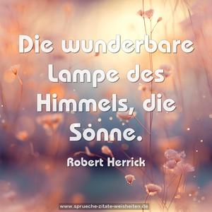 Die wunderbare Lampe des Himmels, die Sonne.