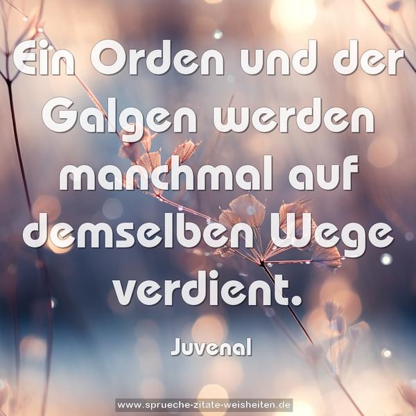 Ein Orden und der Galgen
werden manchmal auf demselben Wege verdient.