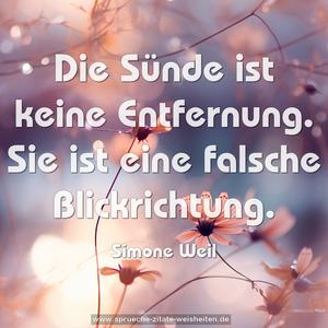 Die Sünde ist keine Entfernung.
Sie ist eine falsche Blickrichtung.