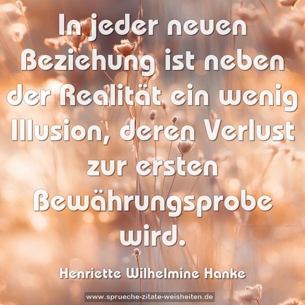 In jeder neuen Beziehung ist neben der Realität ein wenig Illusion, deren Verlust zur ersten Bewährungsprobe wird.