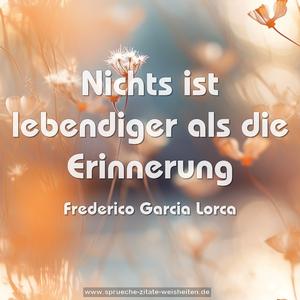 Nichts ist lebendiger als die Erinnerung