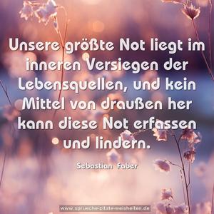 Unsere größte Not liegt im inneren Versiegen der Lebensquellen, und kein Mittel von draußen her kann diese Not erfassen und lindern.
