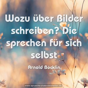 Wozu über Bilder schreiben?
Die sprechen für sich selbst