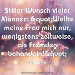 Stiller Wunsch vieler Männer:
&quot;Wollte meine Frau mich nur,
wenigstens zeitweise, als Fremden behandeln!&quot;