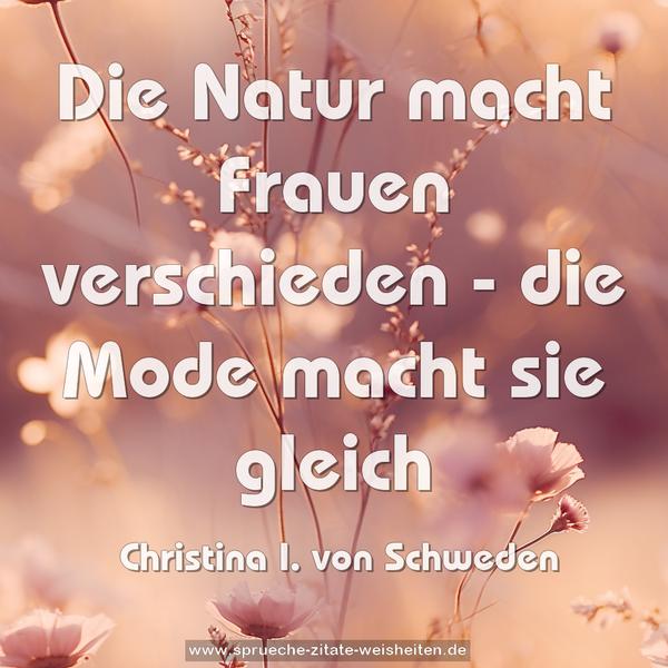 Die Natur macht Frauen verschieden -
die Mode macht sie gleich