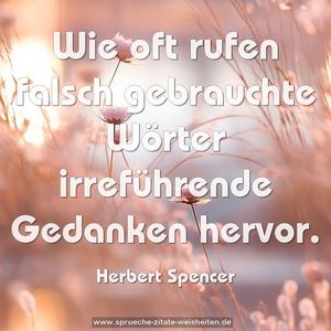 Wie oft rufen falsch gebrauchte Wörter
irreführende Gedanken hervor.