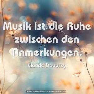 Musik ist die Ruhe zwischen den Anmerkungen.