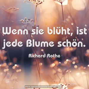 Wenn sie blüht, ist jede Blume schön.