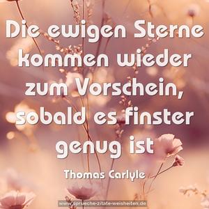 Die ewigen Sterne kommen wieder zum Vorschein,
sobald es finster genug ist