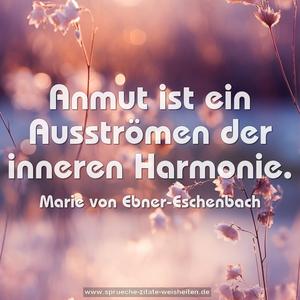 Anmut ist ein Ausströmen der inneren Harmonie.