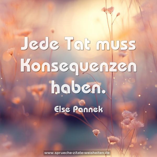 Jede Tat muss Konsequenzen haben.
