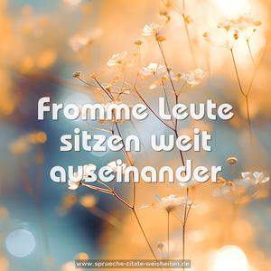 Fromme Leute sitzen weit auseinander