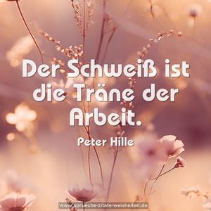 Der Schweiß ist die Träne der Arbeit.