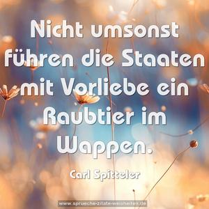 Nicht umsonst führen die Staaten 
mit Vorliebe ein Raubtier im Wappen.