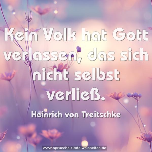 Kein Volk hat Gott verlassen, das sich nicht selbst verließ.