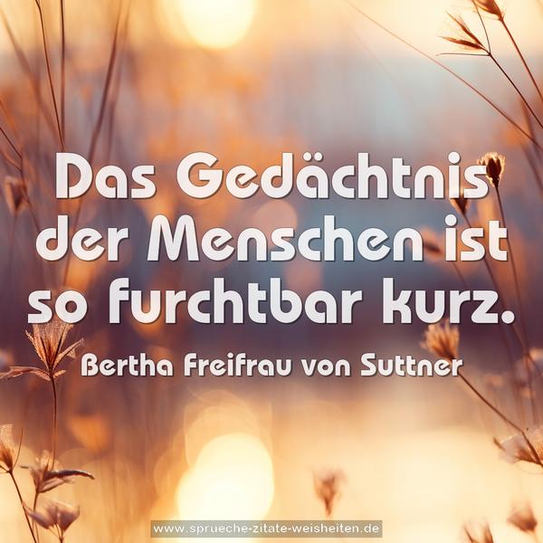 Das Gedächtnis der Menschen ist so furchtbar kurz.