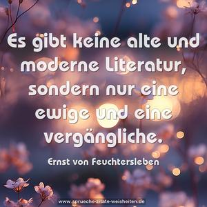 Es gibt keine alte und moderne Literatur,
sondern nur eine ewige und eine vergängliche.