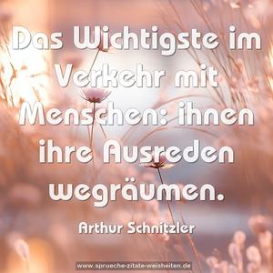Das Wichtigste im Verkehr mit Menschen:
ihnen ihre Ausreden wegräumen.