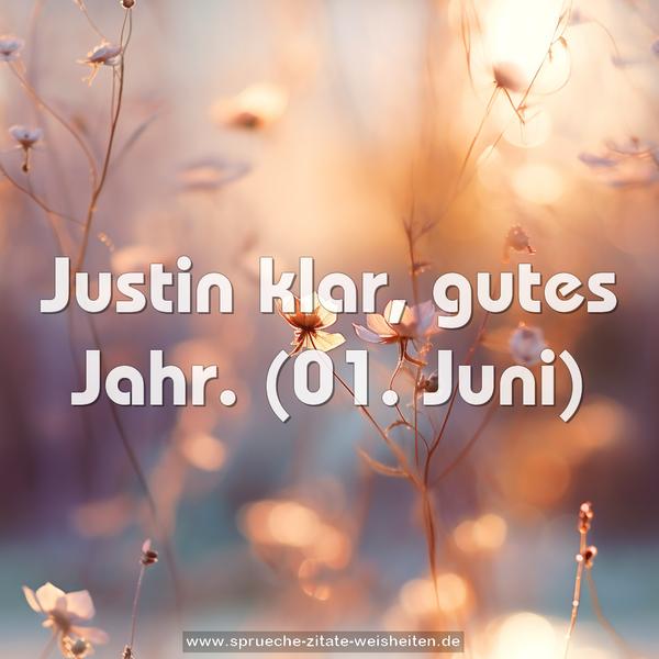 Justin klar, gutes Jahr.
(01. Juni)
