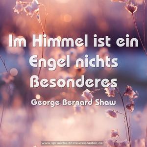 Im Himmel
ist ein Engel nichts Besonderes