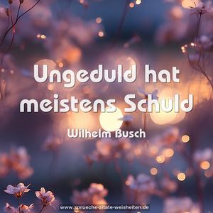 Ungeduld hat meistens Schuld