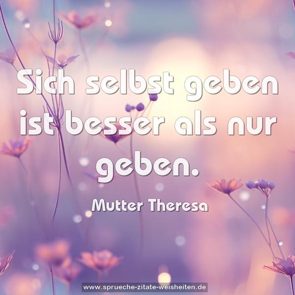 Sich selbst geben ist besser als nur geben.