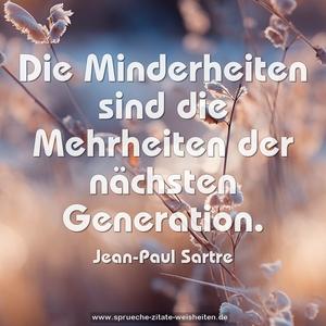 Die Minderheiten sind die Mehrheiten der nächsten Generation.