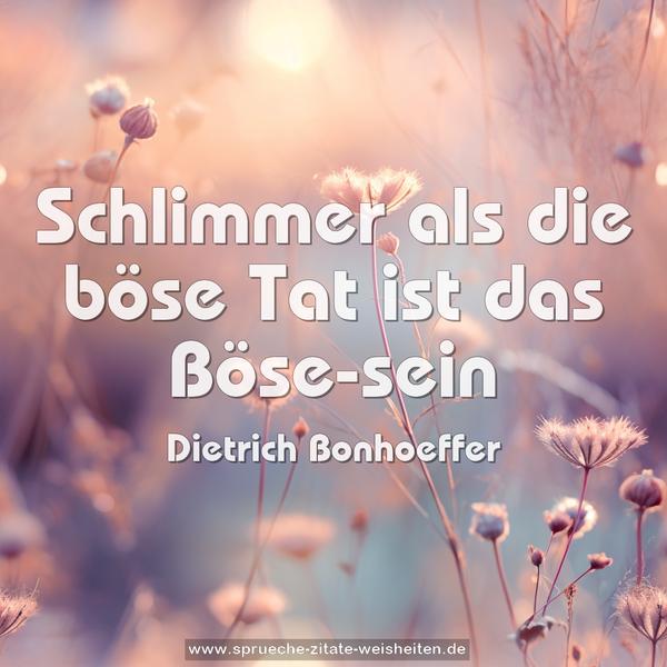 Schlimmer als die böse Tat ist das Böse-sein