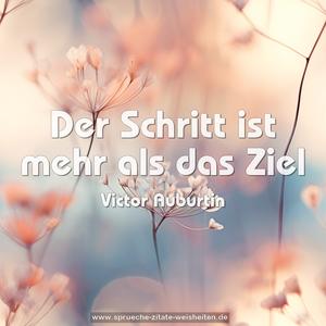 Der Schritt ist mehr als das Ziel