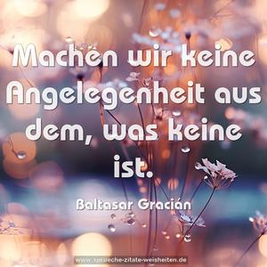 Machen wir keine Angelegenheit aus dem, was keine ist.