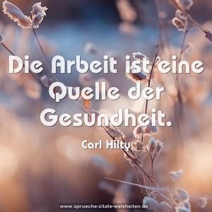 Die Arbeit ist eine Quelle der Gesundheit.